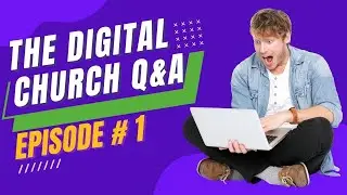 Common questions about Church Digital Marketing - Episode 1