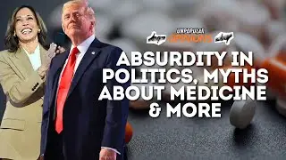 Political absurdity, medicine myths, being accountable for your health & more! - Unpopular Opinions