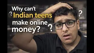 why cant indian teenagers earn online? ( how to actually do it )