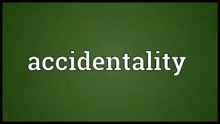 Accidentality Meaning