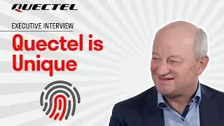 Executive Interview - What makes Quectel different to other tech companies?