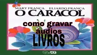 Como gravar audiolivro??