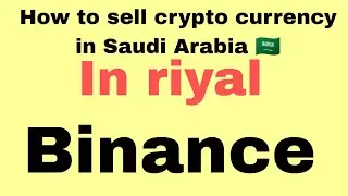 How to sell your Crypto currency in Saudi Arabia 🇸🇦 or anywhere/binance/sell in riyal