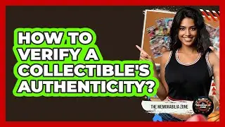 How To Verify A Collectible's Authenticity?