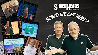 Shred Heads Episode #2: Propel Advantage, How'd We Get Here?