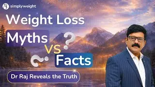 Experienced Doctor Debunks Weight Loss Facts | Simplyweight