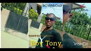 Boy Tony ft Mr crisio .vasati va qualidade