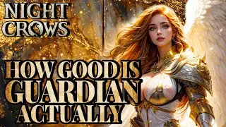 NIGHT CROWS - How Good is GUARDIAN, Actually - In Depth Class Review - FINAL Night Crows Video