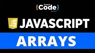 Arrays In JavaScript | JavaScript Arrays Tutorial | JavaScript Array Methods | SimpliCode