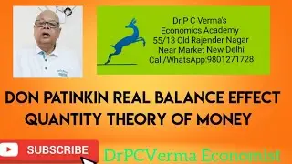 Don Patinkin Real Balance Effect Quantity Theory of Money : DrPCVerma Economist View