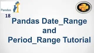 Python Pandas Tutorial: Pandas Date_Range and Period_Range Tutorial #18