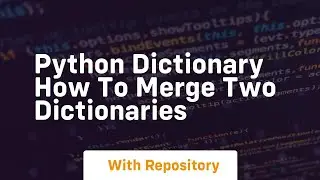 Python dictionary how to merge two dictionaries