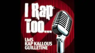 LMS & Kap Kallous - I Rap Too... (prod. Guilletine)