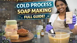 Goat Milk Cold Process Soap Making in Tamil | Step by Step# soap making class available 