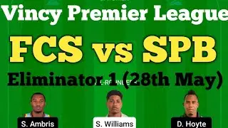 FCS vs SPB Dream11 Team | FCS vs SPB Dream11 Prediction | SPB vs FCS Dream11 | Vincy Premier League.
