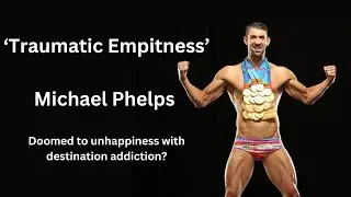 Michael Phelps calls this TRAUMATIC EMPITNESS | Destination Addiction
