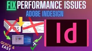 Adobe InDesign Lag Fix – Boost Performance & Eliminate Freezing or Slowness