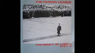 The Human League - The Dignity Of Labour  (FAST PRODUCT 1978)
