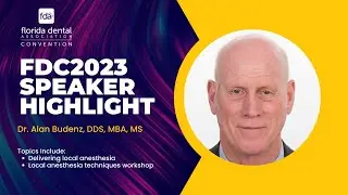 FDC2023 Dr. Alan Budenz Course Highlights | 2023 Florida Dental Convention