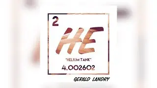Helium Tank Lyric Video - Gerald Landry (Prod. by MethAZ)
