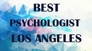 Best Psychologist in Los Angeles