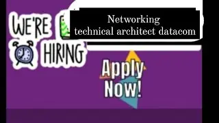 Hiring for Networking Technical architect datacom