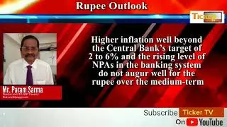 Rupee Outlook by Mr. Param Sarma, Director and CEO, NSP Treasury Risk and Management: Ticker TV