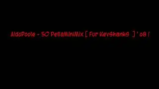 AldoPoole - 50 PellaMiniMix [ Fur KevShankS  ] ' o8 !