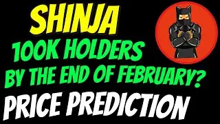 SHINJA PRICE PREDICTION: SHIBNOBI - 100K HOLDERS BY THE END OF FEBRUARY? CRYPTO MARKET TAKING OFF?!