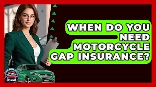 When Do You Need Motorcycle Gap Insurance? - Auto Coverage Explained