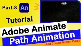 #8 Add Classic Motion Guide | Motion Guide In Adobe Animate | Motion Path | Path Animation