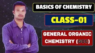 CLASS - 01 | GENERAL ORGANIC CHEMISTRY