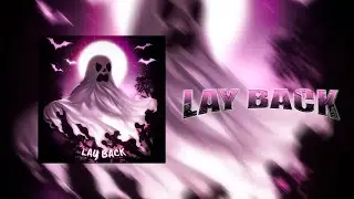 LAY BACK - Slxeer | Official Visual Music