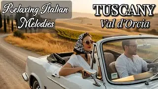🇮🇹 4K Валь д'Орча Тоскана Италия Расслабляющий Пейзаж | Романтическая Традиционная Музыка