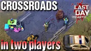 Crossroads in two players - LDOE - Last Day On Earth