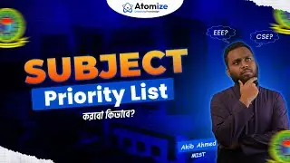 Subject Priority List করবো কিভাবে? | MIST Admission info | Atomize Classroom