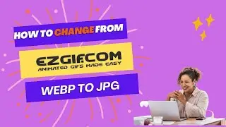 Easy Tutorial: Convert WEBP to JPG with ezgif.com | Free Online File Conversion
