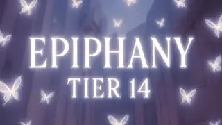 [TIER 14] Epiphany - Completion