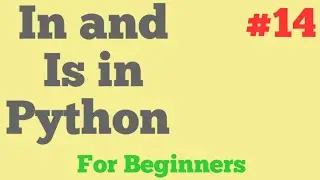 In and Is in Python For Beginners #14