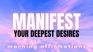 5 Minute Miracle Morning Affirmations | MANIFEST YOUR DEEPEST DESIRES
