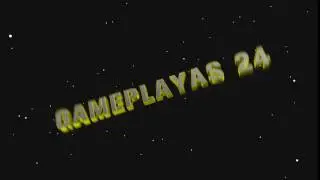 Gameplayas 24 intro - SHOUTOUT to Gameplayas 24