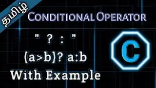 19. Conditional Operator in C || Tamil Pro Techniques ||