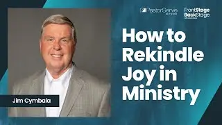 How to Rekindle Joy in Ministry - Jim Cymbala - 30 - FrontStage BackStage with Jason Daye