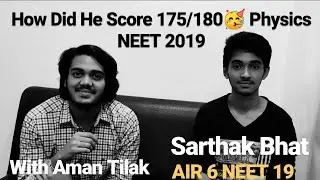 How Did He Score 175/180 Physics NEET 2019 #TimeManagement| Sarthak Bhat AIR 6 NEET & Aman Tilak