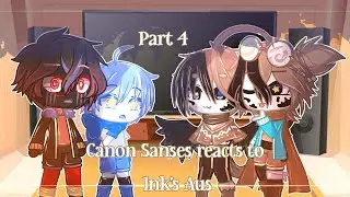 []Canon Sanses reacts to Ink's Aus|Part 4|My Au|Read description[]