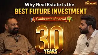 Future Investment లో Real Estate ఎందుకు No.1? | Sankranthi Special | Prakruti Avenues
