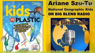 Kids Versus Plastic - Ariane Szu-Tu on Big Blend Radio