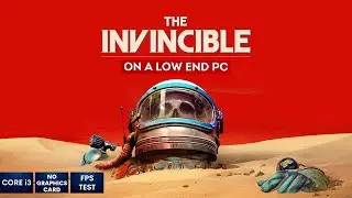 The Invincible on Low End PC | NO Graphics Card | i3