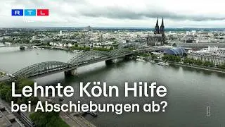 Köln: Hilfe bei Abschiebungen abgelehnt? Recherchen sorgen für Kritik | RTL WEST