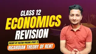 Ricardian Theory Of Rent | Theory of Factor Pricing Part 2 |Prakash Dai |Economics Class 12 Revision